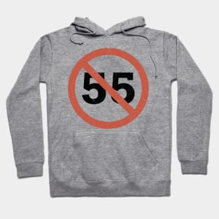 Can’t Drive 55 Hoodie